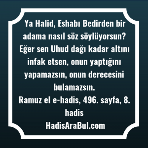   Ya Halid, Eshabı Bedirden bir ... hadisi