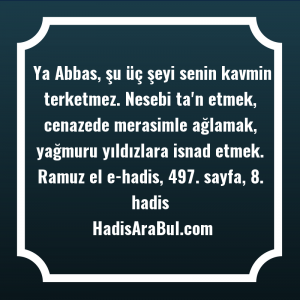   Ya Abbas, şu üç şeyi ... ile başlayan hadis