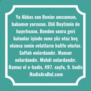   Ya Abbas sen Benim amcamsın, ... ile başlayan hadis