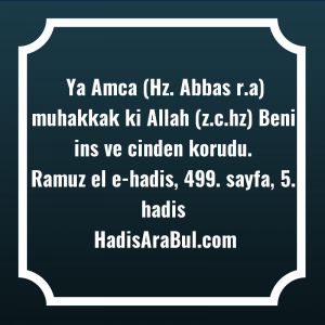   Ya Amca (Hz. Abbas r.a) ... hadisi şerifi