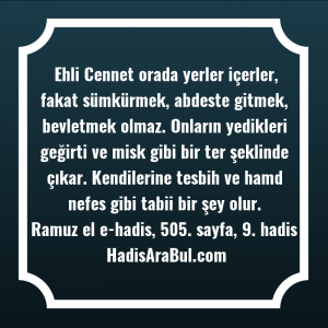   Ehli Cennet orada yerler içerler, ... hadisi şerifi