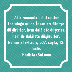   Ahir zamanda cahil reisler topluluğu ... hadisinin tamamı