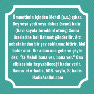   Ümmetimin içinden Mehdi (a.s.) çıkar. ... ile başlayan hadis