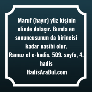   Maruf (hayır) yüz kişinin elinde ... ile başlayan hadis