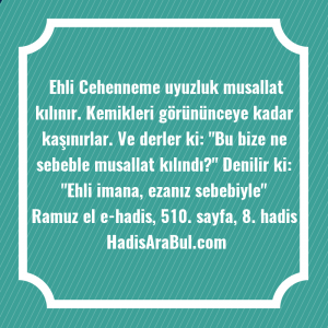   Ehli Cehenneme uyuzluk musallat kılınır. ... hadisi şerifi