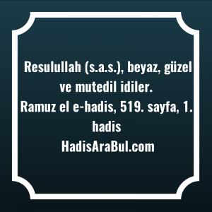   Resulullah (s.a.s.), beyaz, güzel ve ... hadisi şerifi