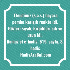   Efendimiz (s.a.s.) beyaza pembe karışık ... hadisi