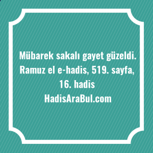   Mübarek sakalı gayet ... ile başlayan hadis