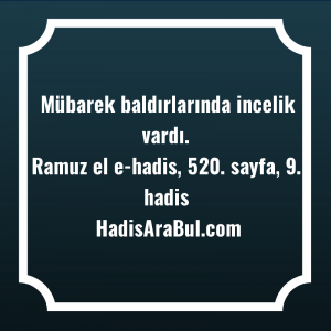   Mübarek baldırlarında incelik ... ile başlayan hadis