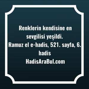   Renklerin kendisine en sevgilisi ... hadisi şerifi