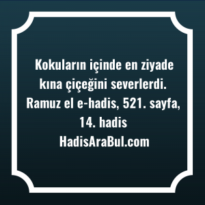   Kokuların içinde en ziyade kına ... hadisi şerifi