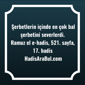   Şerbetlerin içinde en çok bal ... hadisi