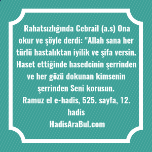   Rahatsızlığında Cebrail (a.s) Ona okur ... hadisi