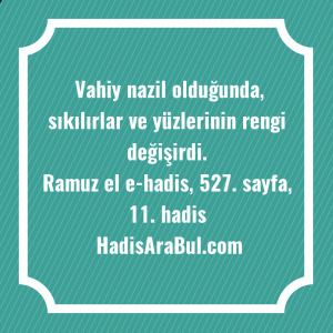   Vahiy nazil olduğunda, sıkılırlar ve ... hadisi