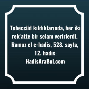   Teheccüd kıldıklarında, her iki rek'atte ... hadisinin tamamı