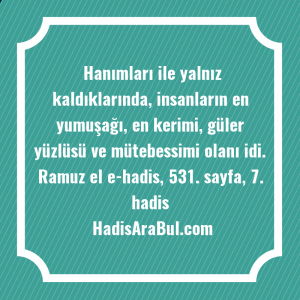   Hanımları ile yalnız kaldıklarında, insanların ... hadisi şerifi