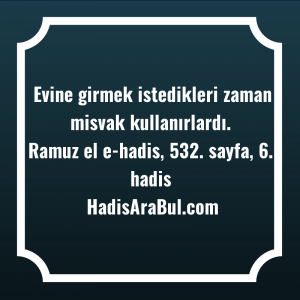   Evine girmek istedikleri zaman misvak ... hadisi şerifi