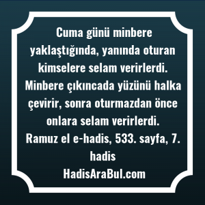   Cuma günü minbere yaklaştığında, yanında ... hadisinin tamamı