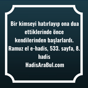   Bir kimseyi hatırlayıp ona dua ... hadisinin tamamı