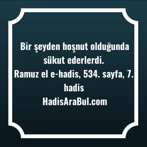   Bir şeyden hoşnut olduğunda sükut ... hadisi