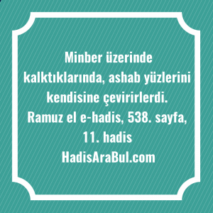   Minber üzerinde kalktıklarında, ashab yüzlerini ... hadisi şerifi