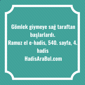   Gömlek giymeye sağ taraftan ... hadisinin tamamı
