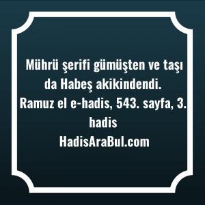  Mührü şerifi gümüşten ve taşı ... ile başlayan hadis