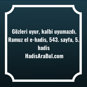   Gözleri uyur, kalbi ... hadisi