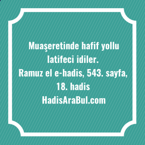   Muaşeretinde hafif yollu latifeci ... ile başlayan hadis