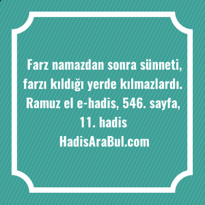   Farz namazdan sonra sünneti, farzı ... ile başlayan hadis