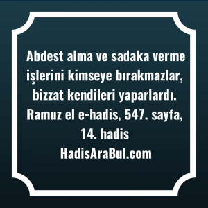   Abdest alma ve sadaka verme ... ile başlayan hadis