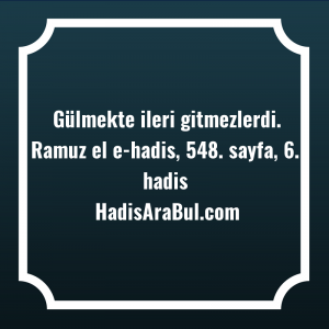   Gülmekte ileri ... ile başlayan hadis