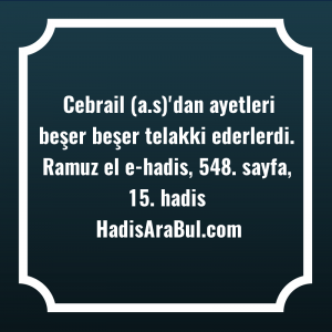   Cebrail (a.s)'dan ayetleri beşer beşer ... ile başlayan hadis