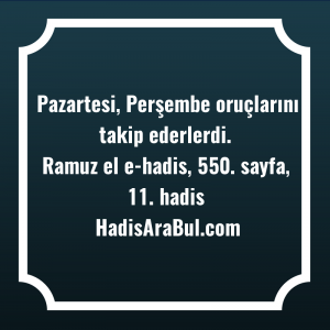   Pazartesi, Perşembe oruçlarını takip ... hadisinin tamamı