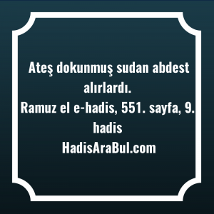   Ateş dokunmuş sudan abdest ... hadisi