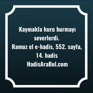   Kaymakla kuru hurmayı ... hadisi