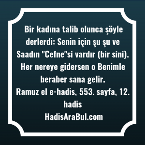   Bir kadına talib olunca şöyle ... hadisi şerifi