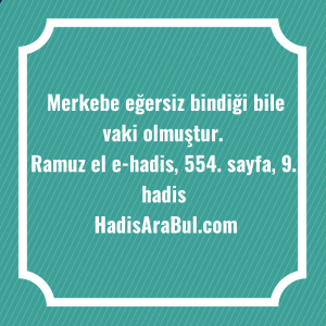   Merkebe eğersiz bindiği bile vaki ... hadisinin tamamı