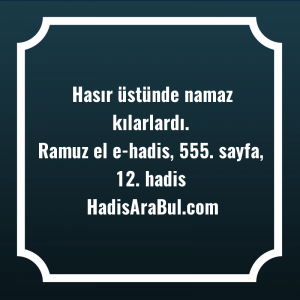   Hasır üstünde namaz ... ile başlayan hadis