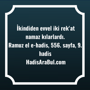   İkindiden evvel iki rek'at namaz ... hadisi