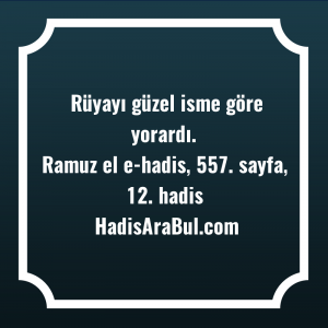   Rüyayı güzel isme göre ... hadisi şerifi