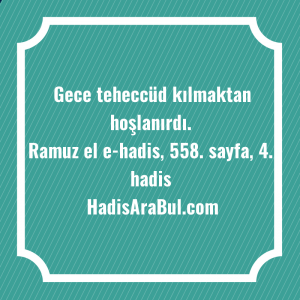   Gece teheccüd kılmaktan ... hadisi şerifi