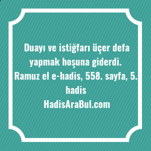   Duayı ve istiğfarı üçer defa ... hadisi şerifi