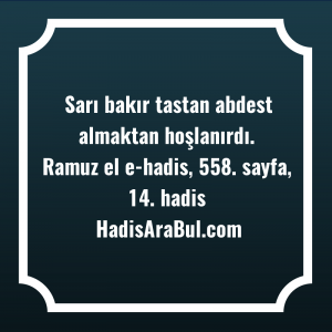   Sarı bakır tastan abdest almaktan ... hadisi şerifi