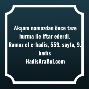   Akşam namazdan önce taze hurma ... hadisi şerifi