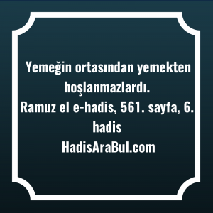   Yemeğin ortasından yemekten ... hadisinin tamamı