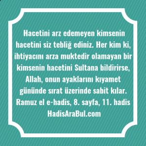   Hacetini arz edemeyen kimsenin hacetini ... hadisi şerifi