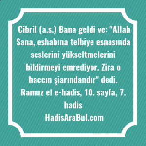   Cibril (a.s.) Bana geldi ve: ... hadisi şerifi