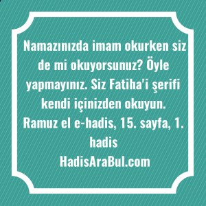   Namazınızda imam okurken siz de ... hadisi