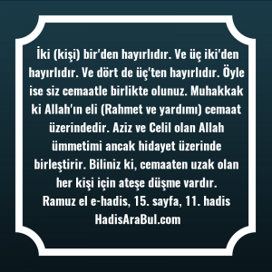   İki (kişi) bir'den hayırlıdır. Ve ... ile başlayan hadis